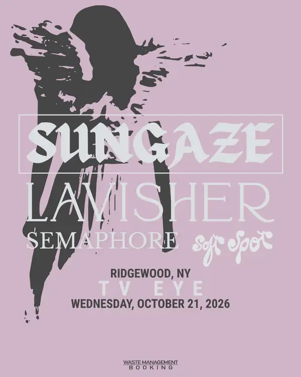 Sungaze, Lavisher, Semaphore, Soft Spot 