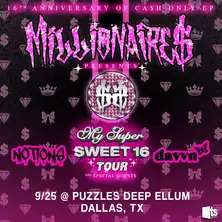 MILLIONAIRE$ - My Sweet 16 Pt 2 Tour