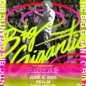 Big Gigantic: 360 House Party Tour