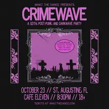 CRIMEWAVE: A GOTH, POST-PUNK & DARKWAVE PARTY