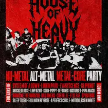 HOUSE OF HEAVY - Nu Metal + Metalcore Night