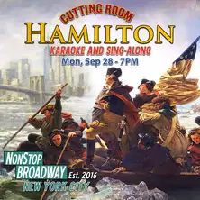 HAMILTON Karaoke & Sing-Along presented by NonStop Broadway