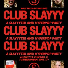 CLUB SLAYYY: SLAYYYTER + HYPERPOP NIGHT