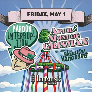 Pardon the Interruption + April & Monroe Grisman