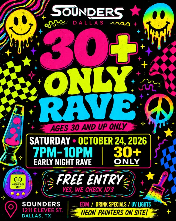 30's Only Rave @ Sounders Dallas, Saturday Oct 24th