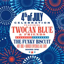 4th of July Celebration Featuring Twocan Blue & Friends