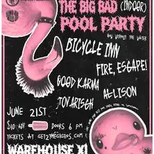 Big Bad Pool Party: Bicycle Inn, Fire, Escape + more!