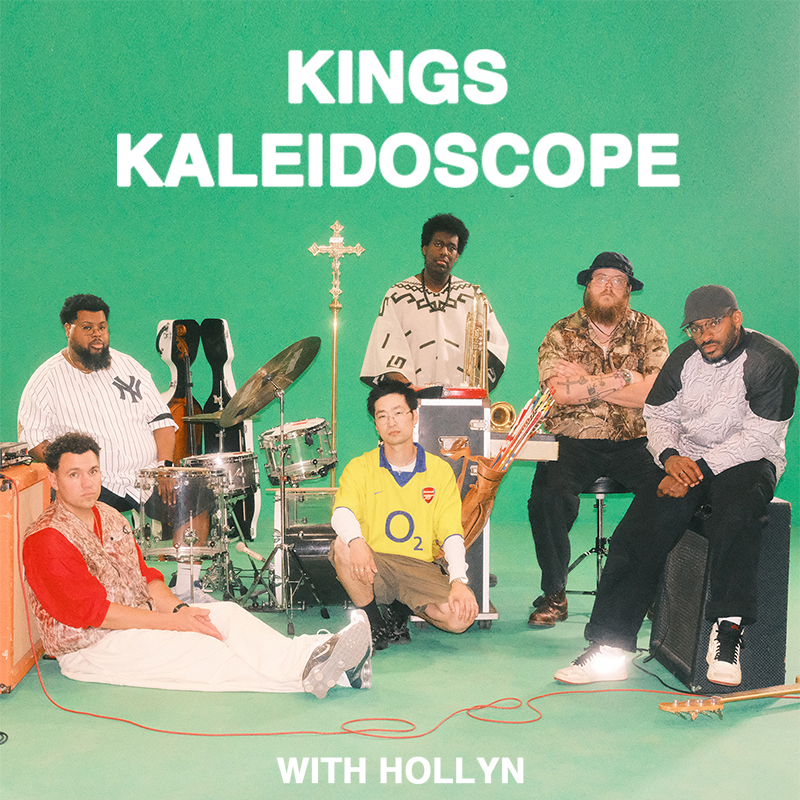 KINGS KALEIDOSCOPE with  Hollyn