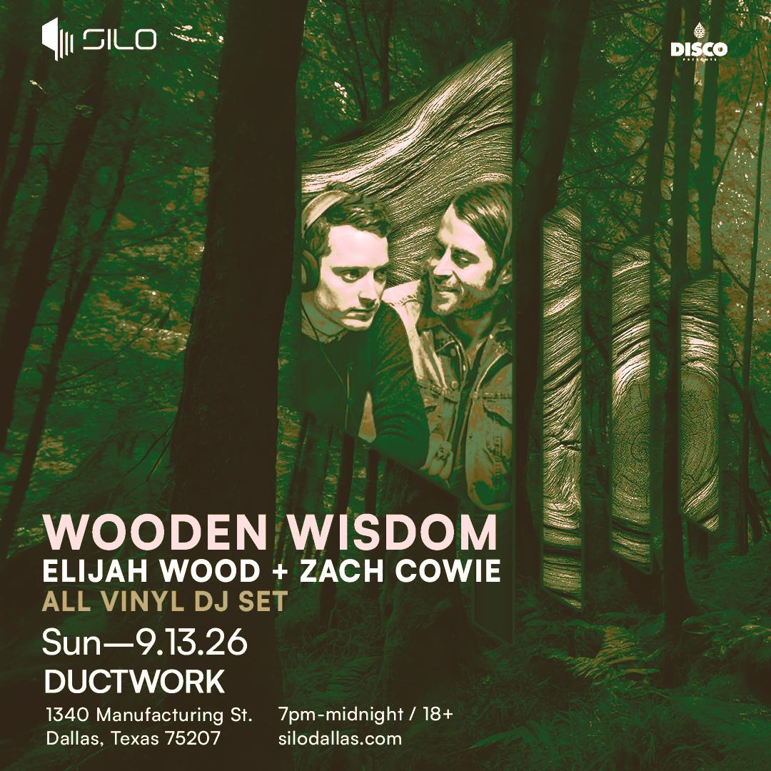 WOODEN WISDOM: Elijah Wood + Zach Cowie - DALLAS