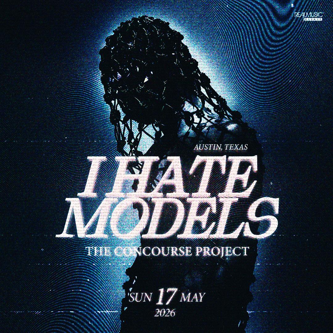 I Hate Models (Extended Set) at The Concourse Project