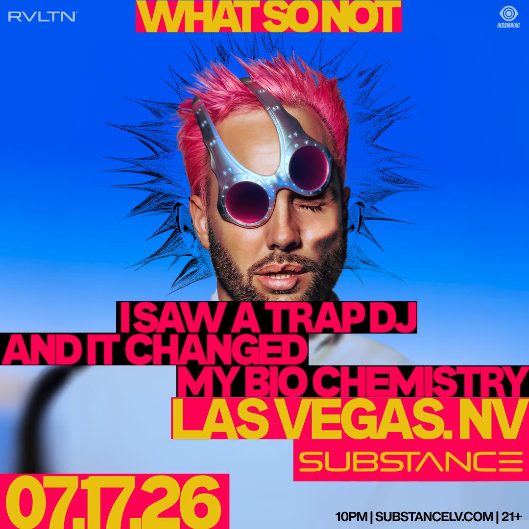 RVLTN & Insomniac Presents: What So Not + More! (21+)