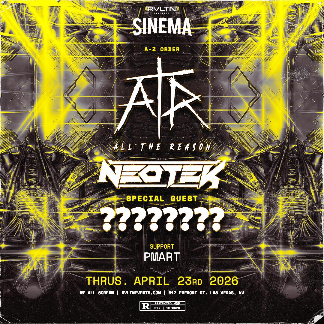 RVLTN Presents: SINEMA w/ ALL THE REASON & NEOTEK (21+)