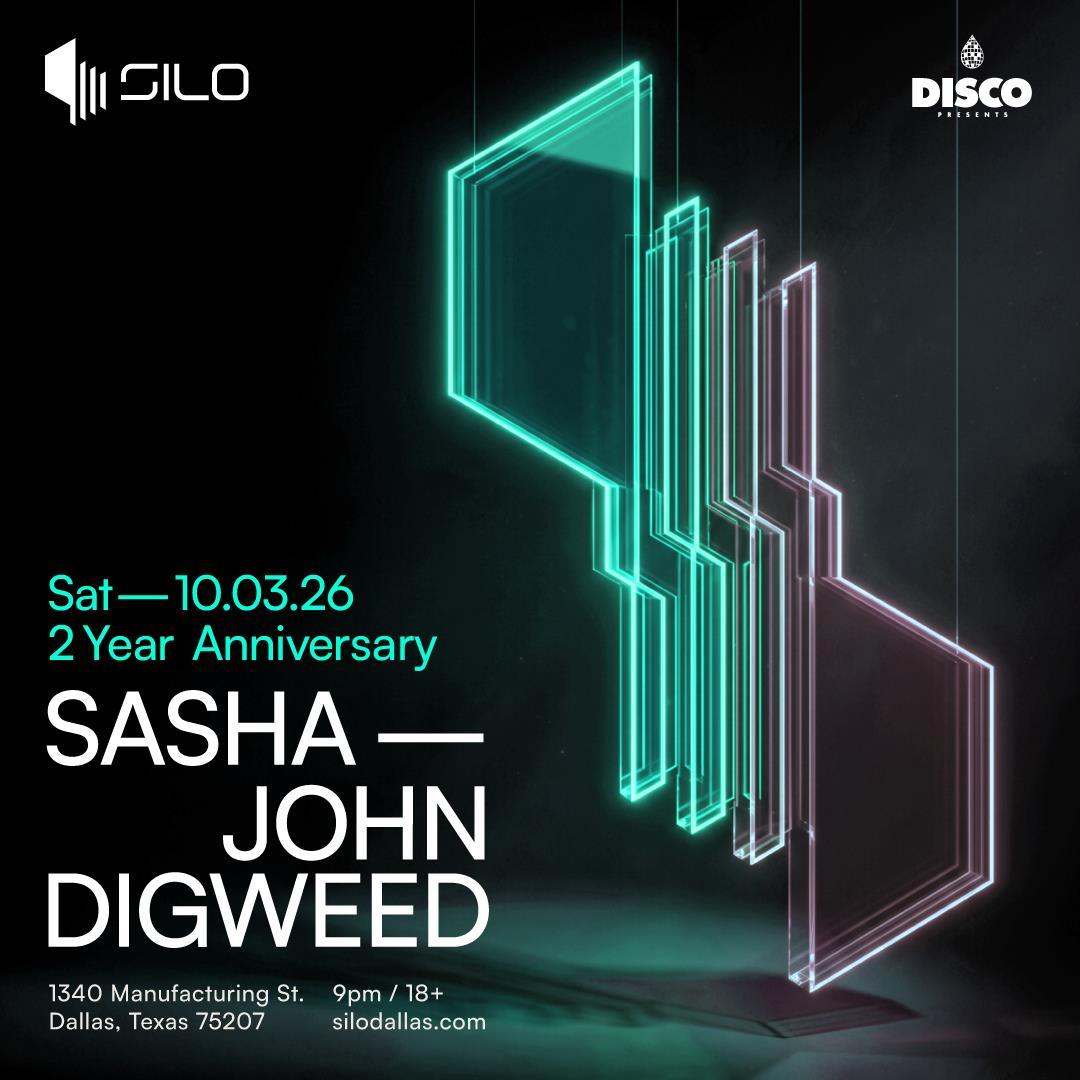 Sasha & John Digweed: SILO 2 Year Anniversary - DALLAS