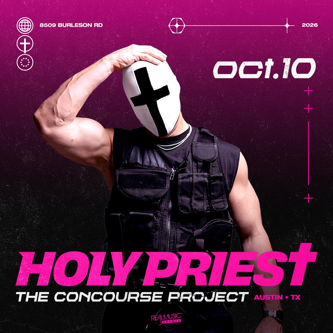 HOLY PRIEST (Night 1) at The Concourse Project Austin 10/10/2026 9