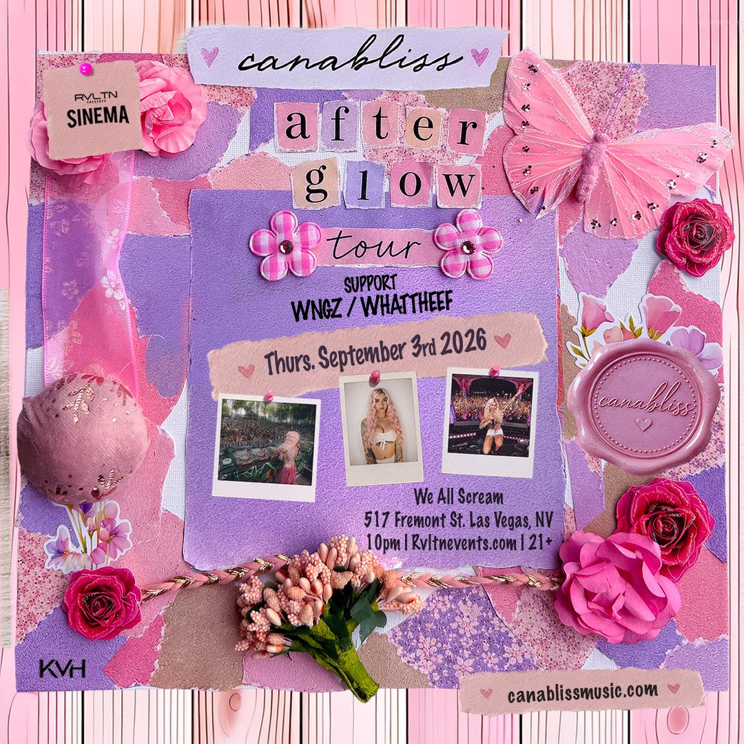 RVLTN Presents: SINEMA w/Canabliss - After Glow Tour (21+)