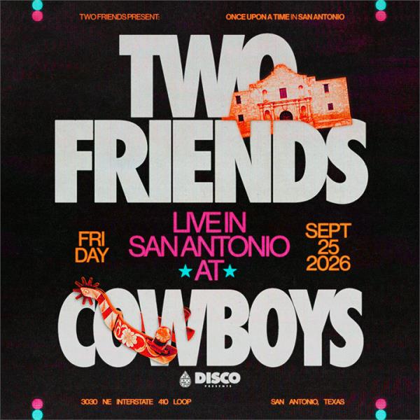 TWO FRIENDS - SAN ANTONIO