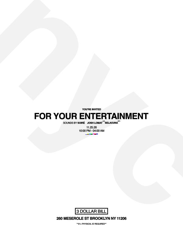 for your entertainment